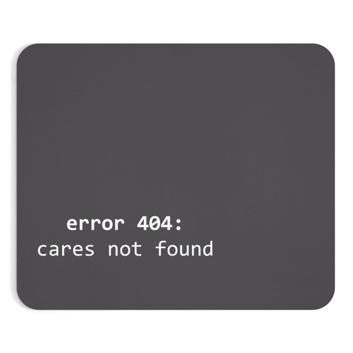 Error 404: Cares Not Found - Mousepad