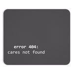 Error 404: Cares Not Found - Mousepad