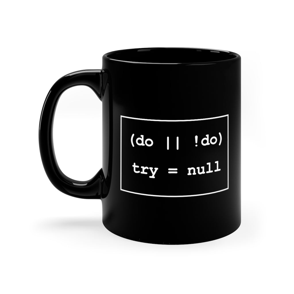 There Is No Try - Black mug 11oz