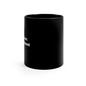 Error 4:04am: Sleep Not Found - Black mug 11oz