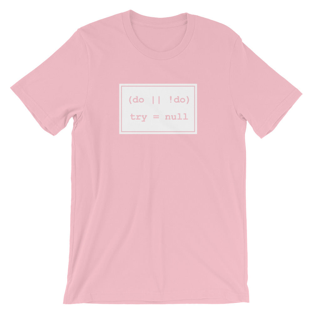 There Is No Try - Premium T-Shirt Unisex