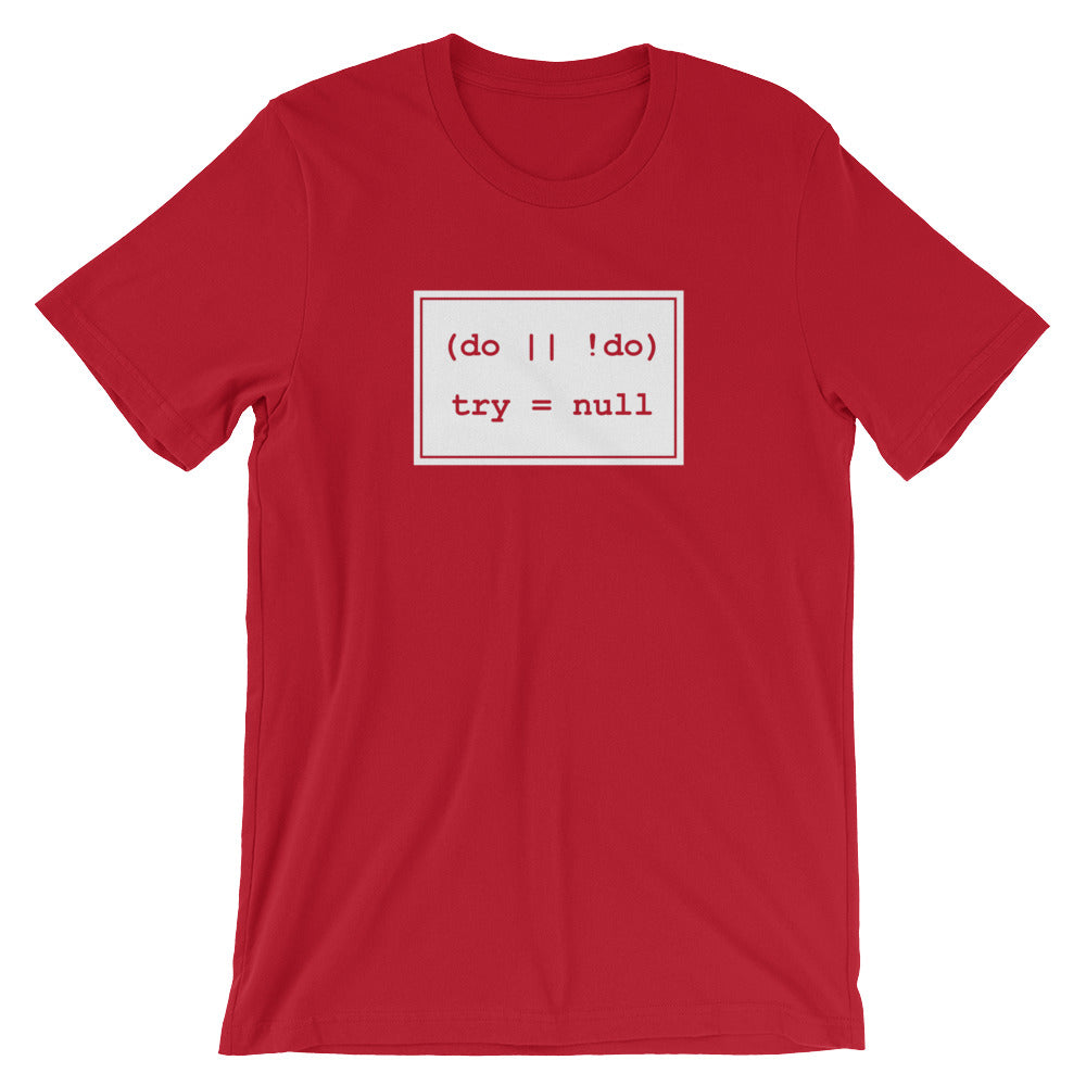 There Is No Try - Premium T-Shirt Unisex