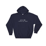 Error 404: Coffee Not Found - Hooded Sweatshirt