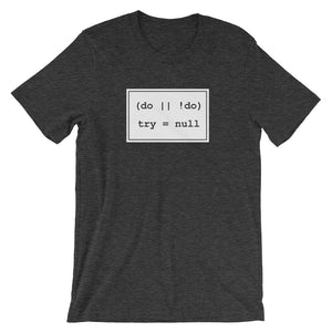 There Is No Try - Premium T-Shirt Unisex