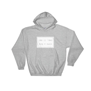 There Is No Try - Hooded Sweatshirt