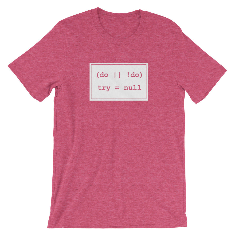 There Is No Try - Premium T-Shirt Unisex